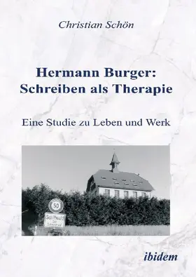 Hermann Burger: Schreiben als Therapie