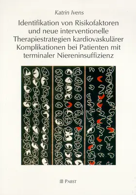 Identifikation von Risikofaktoren und neue interventionelle Therapiestrategien kardiovaskulärer Komplikationen bei Patienten mit terminaler Niereninsuffizienz
