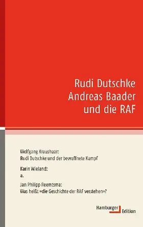 Rudi Dutschke, Andreas Baader und die RAF