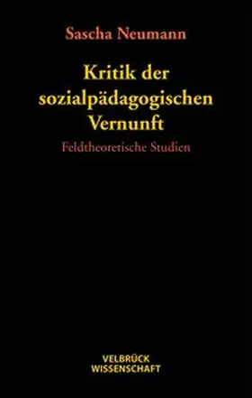 Kritik der sozialpädagogischen Vernunft