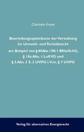 Beurteilungsspielräume der Verwaltung im Umwelt- und Technikrecht