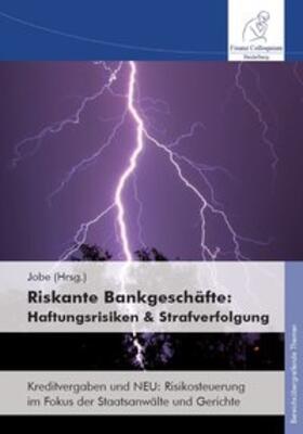 Riskante Bankgeschäfte: Haftungsrisiken & Strafverfolgung