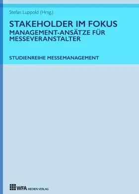 Stakeholder im Fokus: Management-Ansätze für Messeveranstalter