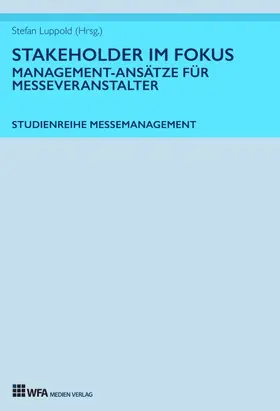 Stakeholder im Fokus: Management-Ansätze für Messeveranstalter