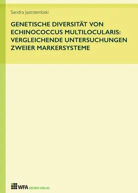 Genetische Diversität von Echinococcus multilocularis: vergleichende Untersuchungen zweier Markersysteme