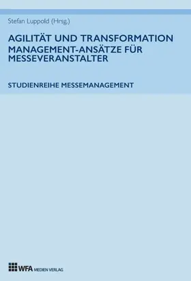 Agilität und Transformation: Management-Ansätze für Messeveranstalter