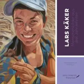 Lars Käker – Menschenbilder aus drei Jahrzehnten