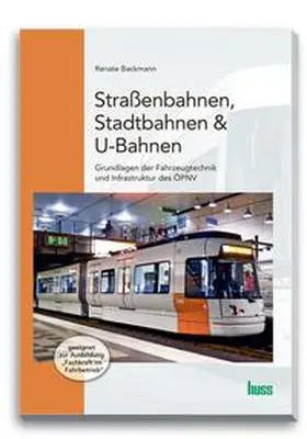 Straßenbahnen, Stadtbahnen & U-Bahnen