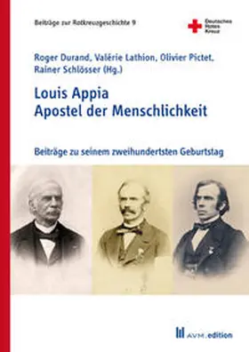 Louis Appia. Apostel der Menschlichkeit / Missionnaire de l’humanitaire