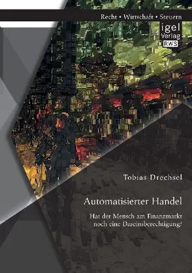 Automatisierter Handel. Hat der Mensch am Finanzmarkt noch eine Daseinsberechtigung?