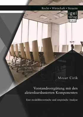 Vorstandsvergütung mit den aktienkursbasierten Komponenten: Eine modelltheoretische und empirische Analyse
