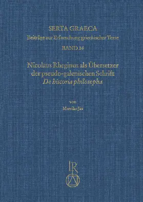 Nicolaus Rheginus als Übersetzer der pseudo-galenischen Schrift De historia philosopha