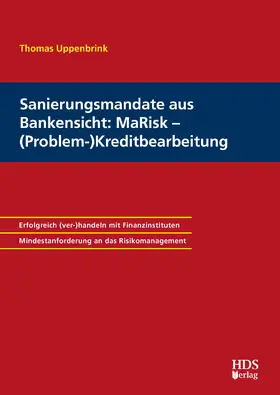 Sanierungsmandate aus Bankensicht: MaRisk – (Problem-)Kreditbearbeitung