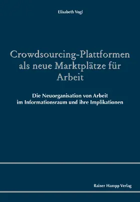 Crowdsourcing-Plattformen als neue Marktplätze für Arbeit