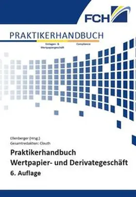 Praktikerhandbuch Wertpapier- und Derivategeschäft, 6. Auflage