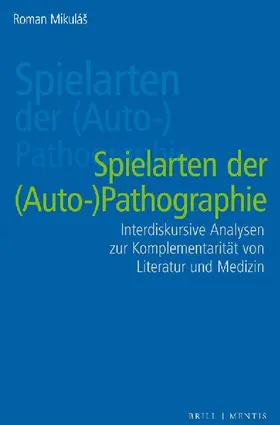 Spielarten der (Auto-)pathographie
