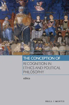 The Conception of Recognition in Ethics and Political Philosophy