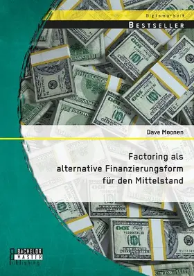Factoring als alternative Finanzierungsform für den Mittelstand