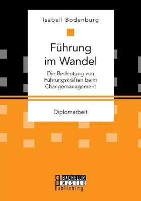 Führung im Wandel: Die Bedeutung von Führungskräften beim Changemanagement
