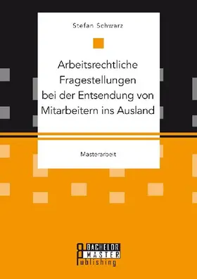 Arbeitsrechtliche Fragestellungen bei der Entsendung von Mitarbeitern ins Ausland