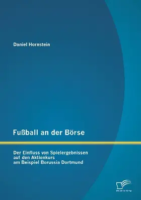 Fußball an der Börse: Der Einfluss von Spielergebnissen auf den Aktienkurs am Beispiel Borussia Dortmund