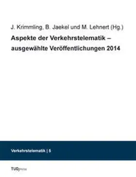 Aspekte der Verkehrstelematik - ausgewählte Veröffentlichungen 2014
