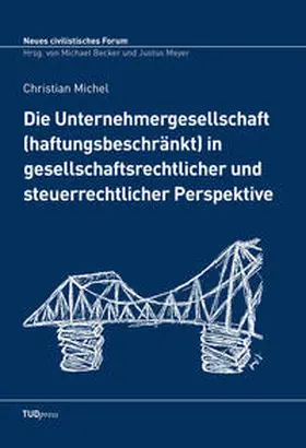 Die Unternehmergesellschaft (haftungsbeschränkt) in gesellschaftsrechtlicher und steuerrechtlicher Perspektive TUDpress