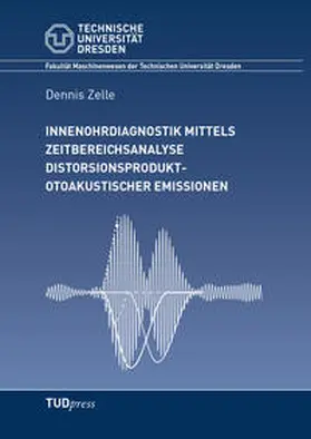 Innenohrdiagnostik mittels Zeitbereichsanalyse distorsionsprodukt-otoakustischer Emissionen