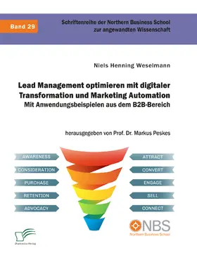 Lead Management optimieren mit digitaler Transformation und Marketing Automation. Mit Anwendungsbeispielen aus dem B2B-Bereich