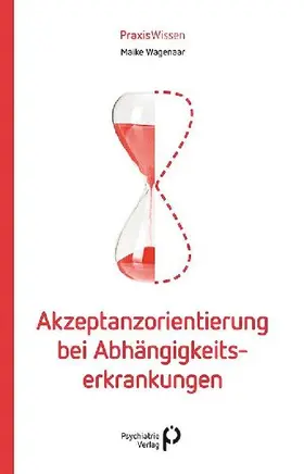 Akzeptanzorientierung bei Abhängigkeitserkrankungen