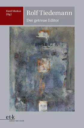 Rolf Tiedemann - Der getreue Editor