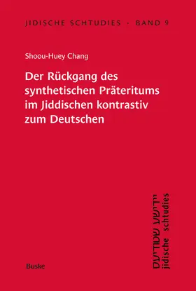 Jidische Schtudies 9: Der Rückgang des ­synthetischen Präteritums im Jiddischen kontrastiv zum Deutschen