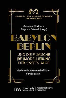 Babylon Berlin und die filmische (Re-)Modellierung der 1920er-Jahre