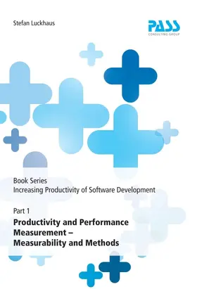 Book Series: Increasing Productivity of Software Development, Part 1: Productivity and Performance Measurement - Measurability and Methods
