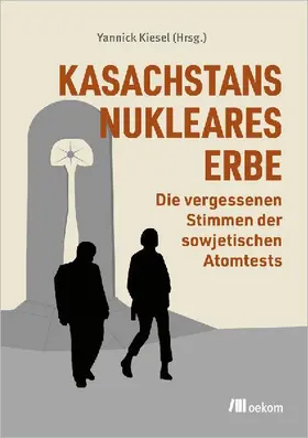 Kasachstans nukleares Erbe