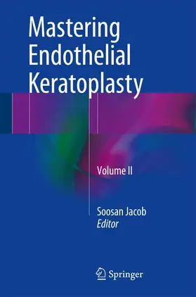 Mastering Endothelial Keratoplasty
