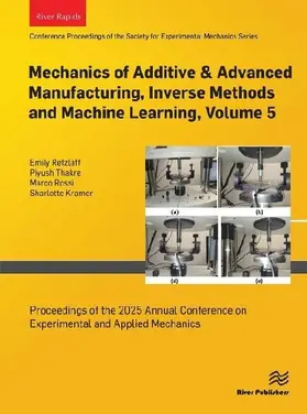 Mechanics of Additive & Advanced Manufacturing, Inverse Methods and Machine Learning, Volume 5