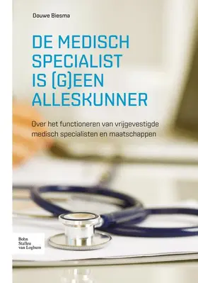 De medisch specialist is (g)een alleskunner