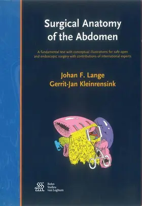 Surgical Anatomy of the Abdomen: A Fundamental Text with Conceptual Illustrations for Safe Open and Endoscopic Surgery with Contributions of Internati