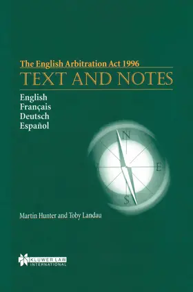 The English Arbitration ACT 1996: Text and Notes: Text and Notes