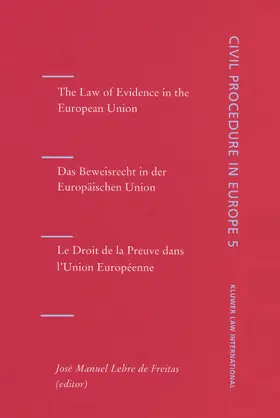 The Law of Evidence in the European Union/Das Beweisrecht in Der Europaischen Union/Le Droit de La Preuve Dans L'Union Europeenne