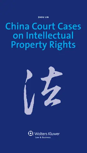 China Court Cases on Intellectual Property Rights: Update and Commentary Version