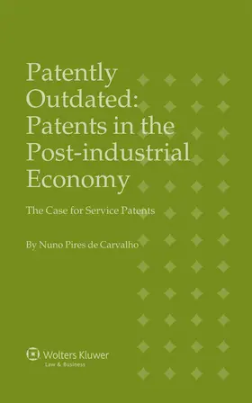 Patently Outdated: Patents in the Post-Industrial Economy, the Case for Service Patents