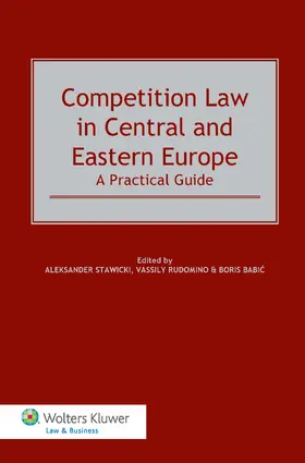 Competition Law in Central and Eastern Europe: A Practical Guide: A Practical Guide