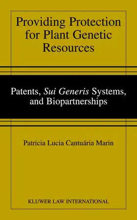 Providing Protection for Plant Genetic Resources: Patents, "Sui Generis" Systems, and Biopartnerships