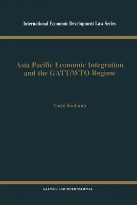 Asia Pacific Economic Integration and the Gatt/Wto Regime