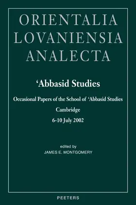 'abbasid Studies: Occasional Papers of the School of 'abbasid Studies, Cambridge, 6-10 July 2002