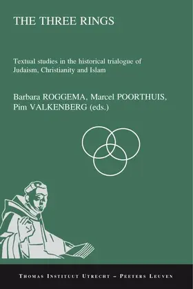 The Three Rings: Textual Studies in the Historical Trialogue of Judaism, Christianity, and Islam