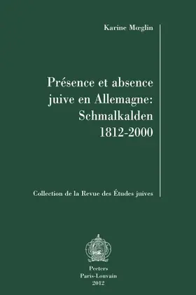 Presence Et Absence Juive En Allemagne: Schmalkalden 1812-2000