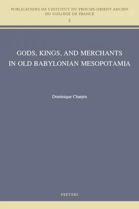 Gods, Kings, and Merchants in Old Babylonian Mesopotamia
